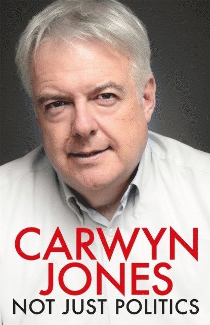 Carwyn Jones - Not Just Politics, E-bok