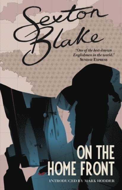 Mark Hodder - Sexton Blake on the Home Front, E-bok
