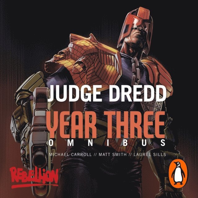 Laurel Sills, Matthew Smith, Michael Carroll - Judge Dredd Year Three, Ljudbok
