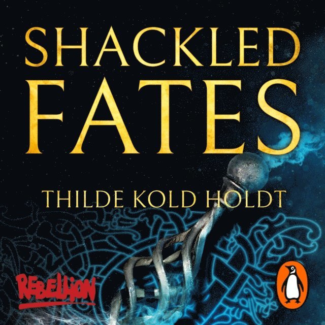 Thilde Kold Holdt - Shackled Fates, Ljudbok