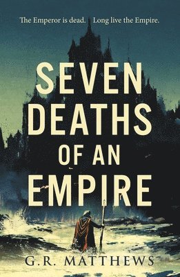 G R Matthews - Seven Deaths of an Empire, Häftad