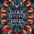 Dark Between The Trees