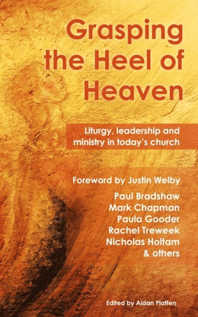 Mark Chapman - Grasping the Heel of Heaven, E-bok