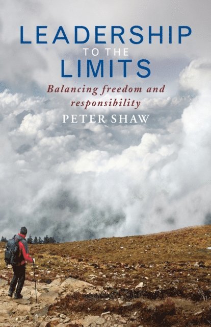 Peter Shaw - Leadership to the Limits, E-bok