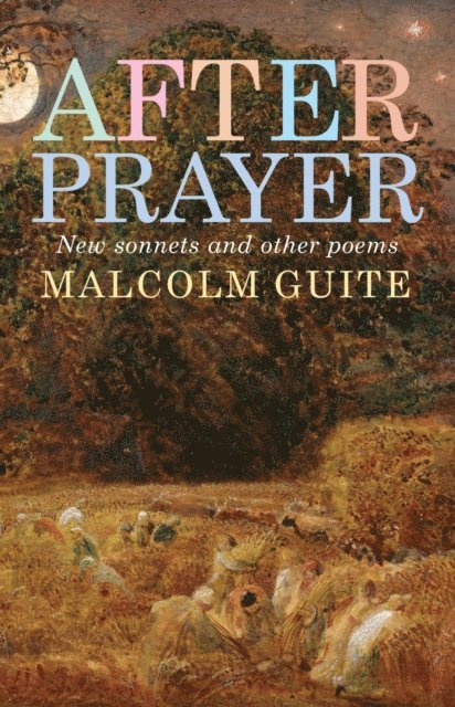 Malcolm Guite - After Prayer, E-bok
