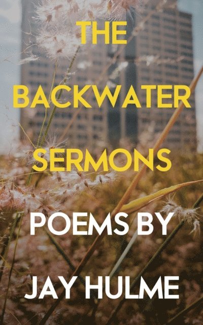 Jay Hulme - Backwater Sermons, E-bok