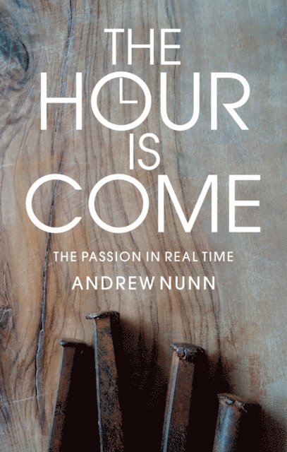 Andrew Nunn - Hour is Come, E-bok