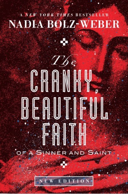 Nadia Bolz-Weber - Cranky, Beautiful Faith of a Sinner and Saint, E-bok