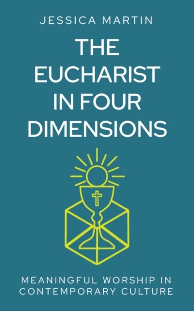 Jessica Martin - Eucharist in Four Dimensions, E-bok