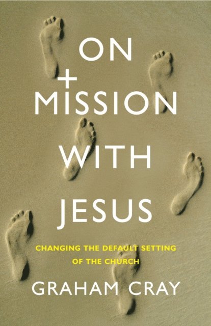 Graham Cray - On Mission with Jesus, E-bok