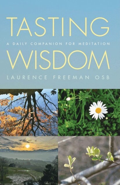 Laurence Freeman - Tasting Wisdom, E-bok
