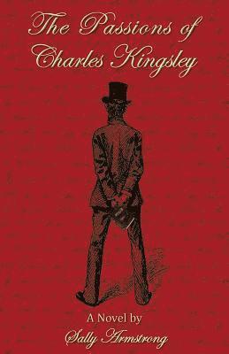 Sally Armstrong - Passions of Charles Kingsley, Häftad. Tillgänglighet: Lägg i varukorg