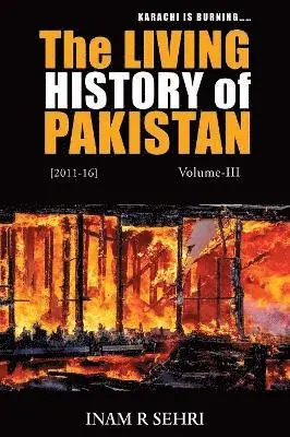 Inam R. Sehri - Living History of Pakistan (2011-2016): Volume III, Häftad. Tillgänglighet: Lägg i varukorg