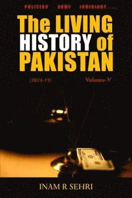 Inam R. Sehri - Living History of Pakistan (2014-2015): Volume V, Häftad. Tillgänglighet: Lägg i varukorg