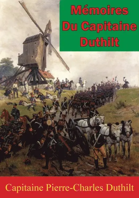 Capitaine Pierre-Charles Duthilt, General de Division Camille Baruch Levi - Mémoires Du Capitaine Duthilt, E-bok. Tillgänglighet: Lägg i varukorg