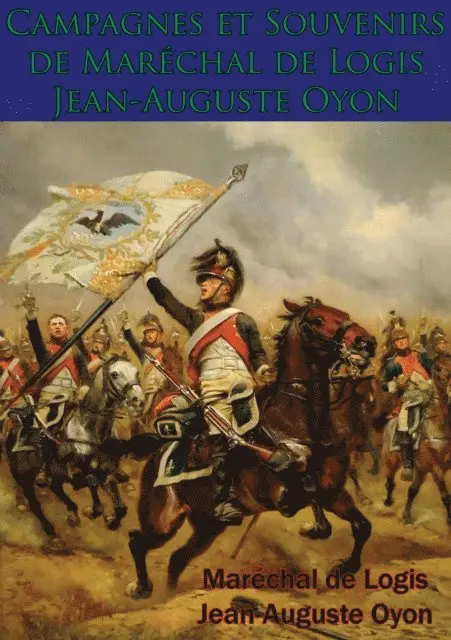 Marechal de Logis Jean-Auguste Oyon - Campagnes et Souvenirs de Maréchal de Logis Jean-Auguste Oyon, E-bok. Tillgänglighet: Lägg i varukorg
