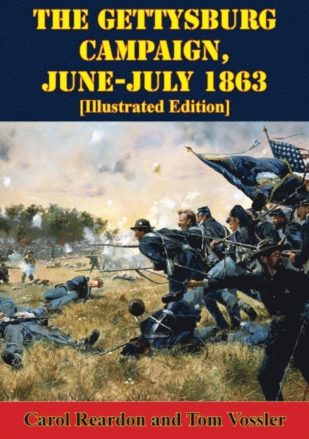 Carol Reardon, Tom Vossler - Gettysburg Campaign, June-July 1863 [Illustrated Edition], E-bok