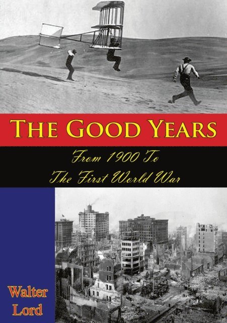 Walter Lord - Good Years: From 1900 To The First World War [Illustrated Edition], E-bok