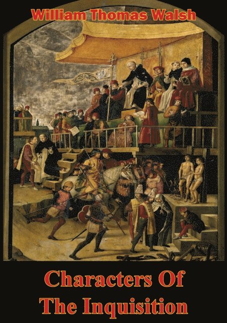William Thomas Walsh - Characters Of The Inquisition, E-bok
