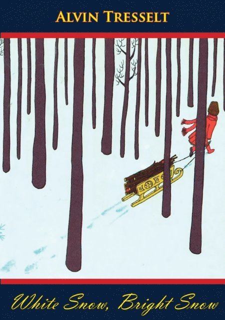 Roger Duvoisin, Alvin Tresselt - White Snow, Bright Snow, E-bok
