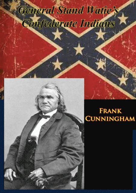 Frank Cunningham - General Stand Watie's Confederate Indians, E-bok