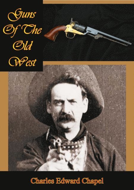 Charles Edward Chapel - Guns Of The Old West, E-bok