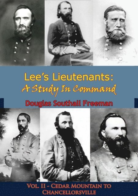 Douglas Southall Freeman - Lee's Lieutenants: A Study In Command, E-bok