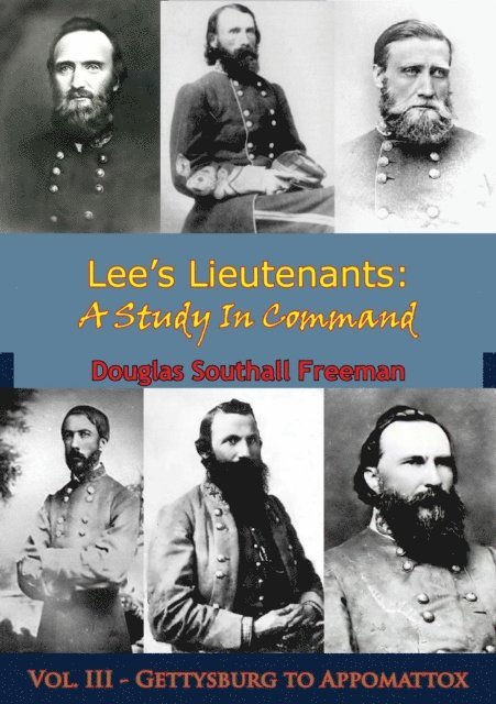 Douglas Southall Freeman - Lee's Lieutenants: A Study In Command, E-bok