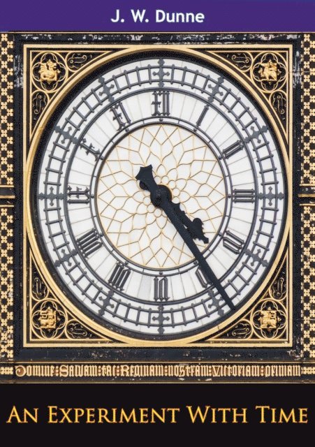 J. W. Dunne - Experiment With Time, E-bok