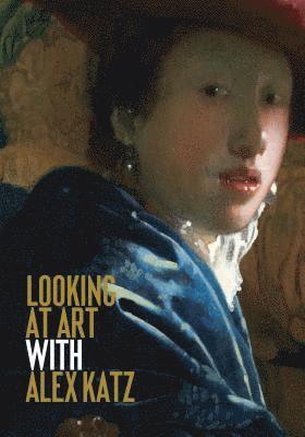 Alex Katz - Looking at Art with Alex Katz, Häftad