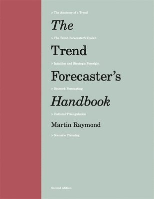 Trend Forecaster's Handbook av Martin Raymond