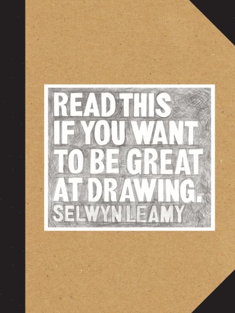 Selwyn Leamy - Read This if You Want to Be Great at Drawing, E-bok