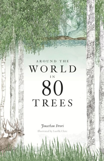 Lucille Clerc, Jonathan Drori - Around the World in 80 Trees, E-bok