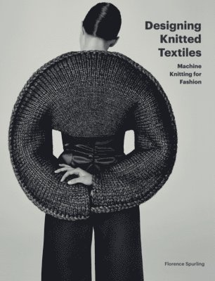 Designing Knitted Textiles av Florence Spurling