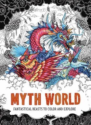 Good Wives and Warriors - Myth World: Fantastical Beasts to Color and Explore, Häftad