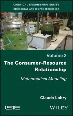 Claude Lobry - Consumer-Resource Relationship, Inbunden