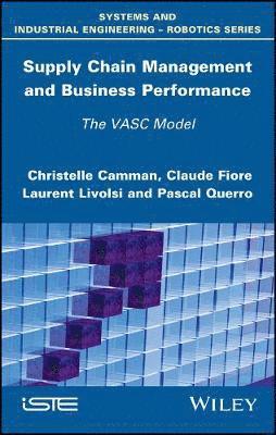 Christelle Camman, Claude Fiore, Laurent Livolsi, Pascal Querro - Supply Chain Management and Business Performance, Inbunden