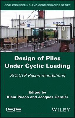 Design of Piles Under Cyclic Loading