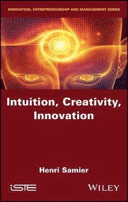 Henri Samier - Intuition, Creativity, Innovation, Inbunden