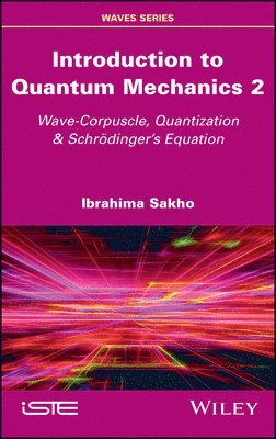 Ibrahima Sakho - Introduction to Quantum Mechanics 2, Inbunden. Tillgänglighet: Lägg i varukorg