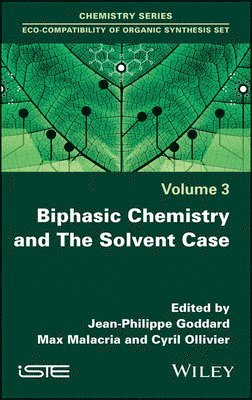 Jean-Philippe Goddard, Max Malacria, Cyril Ollivier - Biphasic Chemistry and The Solvent Case, Inbunden