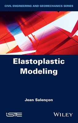 Jean Salencon - Elastoplastic Modeling, Inbunden
