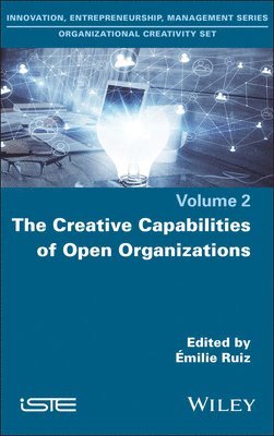 Emilie Ruiz, Emilie Ruiz - Creative Capabilities of Open Organizations, Inbunden