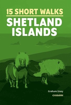 Graham Uney - 15 Short Walks on the Shetland Islands, Häftad. Tillgänglighet: Lägg i varukorg