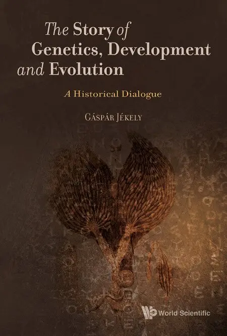 Gáspár Jékely - STORY OF GENETICS, DEVELOPMENT AND EVOLUTION, THE: A HISTORICAL DIALOGUE, Inbunden. Tillgänglighet: Lägg i varukorg
