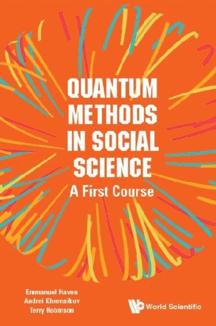 Robinson Terry R Robinson, Khrennikov Andrei Yu Khrennikov, Haven Emmanuel Haven - Quantum Methods In Social Science: A First Course, E-bok