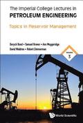 Imperial College Lectures In Petroleum Engineering, The - Volume 3: Topics In Reservoir Management