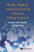 Soft, Hard, And Hybrid Janus Structures: Synthesis, Self-assembly, And Applications