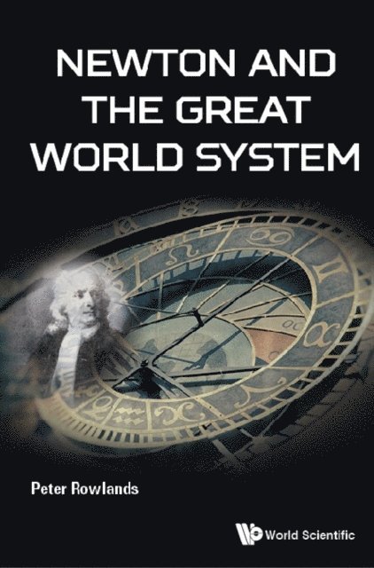 Rowlands Peter Rowlands - Newton And The Great World System, E-bok