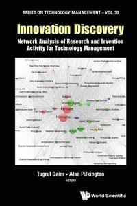 Innovation Discovery: Network Analysis Of Research And Invention Activity For Technology Management